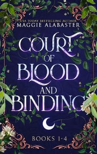 Court of Blood and Binding Complete Collection - Maggie Alabaster