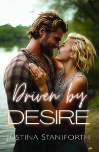 Driven by Desire - Justina Staniforth