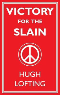 Victory for the Slain - Hugh Lofting