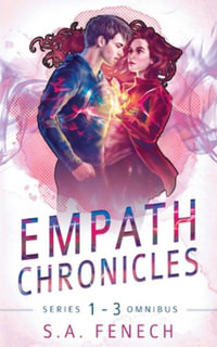 Empath Chronicles - Series Omnibus : Complete Young Adult Paranormal Superhero Romance Series - Selina A. Fenech