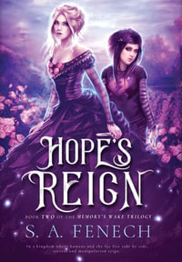 Hope's Reign : Memory's Wake - Selina A. Fenech