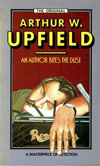 An Author Bites the Dust : Inspector Bonaparte: Book 11 - Arthur Upfield