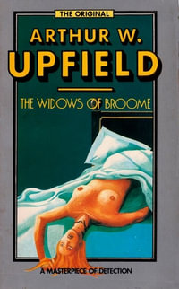 The Widows of Broome : Inspector Bonaparte: Book 13 - Arthur Upfield