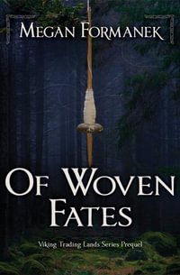 Of Woven Fates : Viking Trading Lands Series Prequel - Megan Formanek