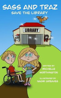 Sass and Traz Save The Library - Michelle Worthington