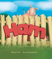 Ham (Big Book Edition) : Larrikin House Big Book Series - Dhana Fox