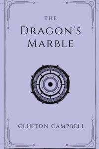 The Dragon's Marble : Seeker's Precept - Clinton Jack Campbell