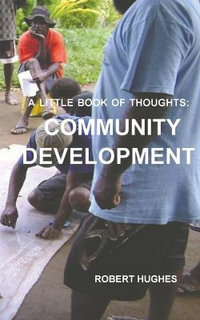 The Little Book of Thoughts : Community Development - Robert Hughes