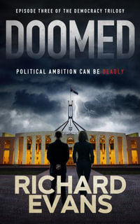 DOOMED : Political Ambition can be deadly - Richard Evans