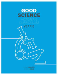 Good Science Victorian Curriculum 8 Student Book + Digital - Aaron Elias Emma Craven