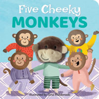 Five Cheeky Monkeys : Finger Puppet Book: Finger Puppet Book - Gina Maldonado