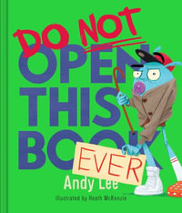 Do Not Open This Book Ever : Do Not Open This Book - Andy Lee