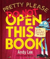 Pretty Please Do Not Open This Book : Do Not Open This Book - Andy Lee