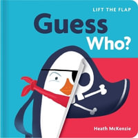 Guess Who? : Lift-The-Flap Book: Lift-The-Flap Board Book - Heath McKenzie