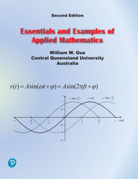 Essentials and Examples of Applied Mathematics (Pearson Original Edition) : 2nd edition - William Guo