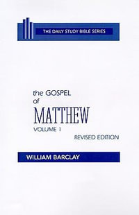 The Gospel of Matthew : Chapters 1 to 10 - William Barclay