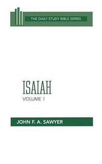 Isaiah : Daily Study Bible - John F. a. Sawyer