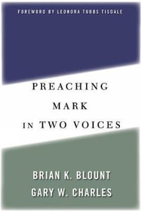 Preaching Mark in Two Voices - Brian K. Blount