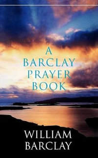 A Barclay Prayer Book - William Barclay