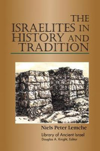 The Israelites in History and Tradition : Library of Ancient Israel - Niels Peter Lemche