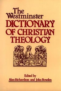 The Westminster Dictionary of Christian Theology - Alan Richardson