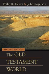 The Old Testament World, Second Edition - Philip R. Davies