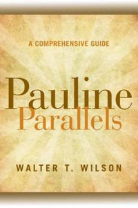 Pauline Parallels : A Comprehensive Guide - Walter T. Wilson