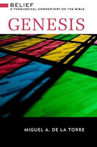 Genesis : Belief - Miguel  A. De La Torre