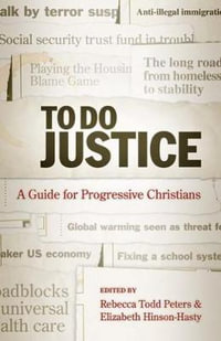 To Do Justice : A Guide for Progressive Christians - Rebecca Todd Peters