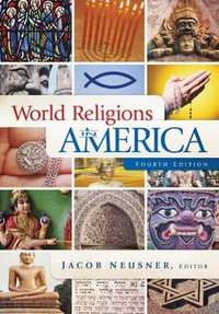 World Religions in America, Fourth Edition : An Introduction - Jacob Neusner