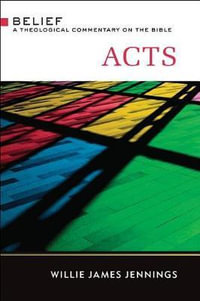 Acts : A Theological Commentary on the Bible - Willie James Jennings