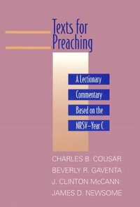 Texts for Preaching : A Lectionary Commentary Based on the Nrsv-Year C - Charles B. Cousar