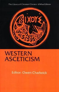 Western Asceticism : Library of Christian Classics - Owen Chadwick