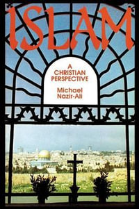 Islam : A Christian Perspective - Michael Nazir-Ali