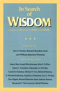 In Search of Wisdom : Essays in Memory of John G. Gammie - Leo G. Perdue