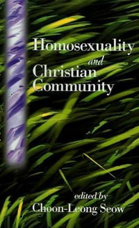 Homosexuality and Christian Community : American Jewish Civilization - Choon-Leong Seow