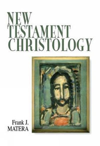 New Testament Christology - Frank J. Matera