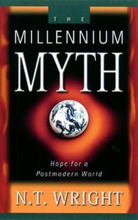 Millennium Myth - N. T. Wright