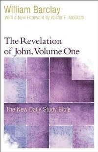 The Revelation of John, Volume 1 : New Daily Study Bible - William Barclay