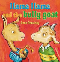 Llama Llama and the Bully Goat : Llama Llama - Anna Dewdney