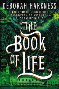 The Book of Life : All Souls Trilogy - Deborah Harkness