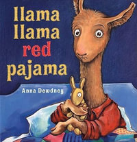 Llama, Llama Red Pajama : Llama Llama - Anna Dewdney