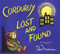 Corduroy Lost and Found : Corduroy - Don Freeman