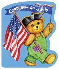 Corduroy's Fourth of July : Corduroy - Don Freeman