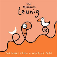 The Essential Leunig : Cartoons from a Winding Path - Michael Leunig