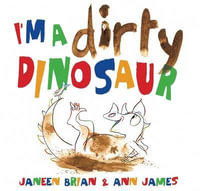 I'm a Dirty Dinosaur - Janeen Brian