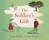 The Soldier's Gift - Tony Palmer