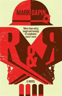 R &R : A Novel - Mark Dapin