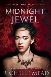 Midnight Jewel : Glittering Court : Book 2 - Richelle Mead