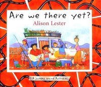 Are We There Yet? : A Journey Around Australia - Lester Alison